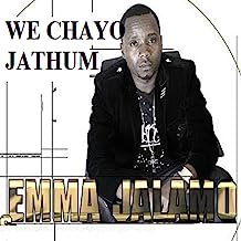 Emma Jalamo We Chayo Jathum