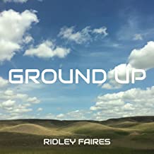 Ridley Faires Ground Up