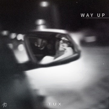 Tux - Way Up Lyrics -